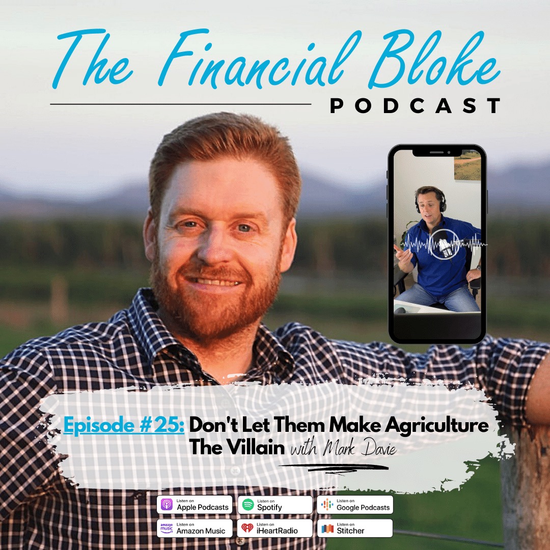 25: Don't Let Them Make Agriculture The Villain with Mark Davie