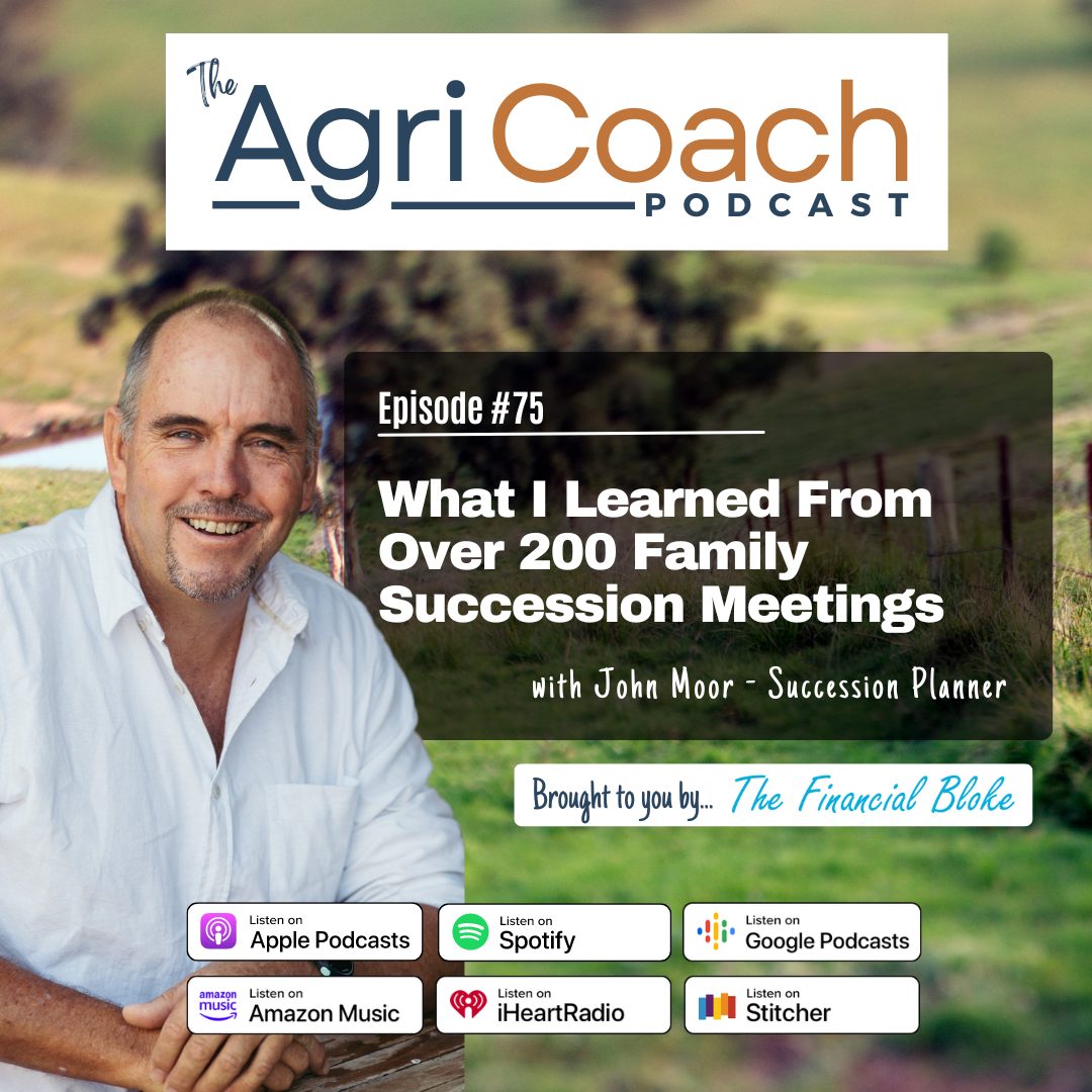 Episode 75: What I Learned From Over 200 Family Succession Meetings with John Moor - Succession Planner