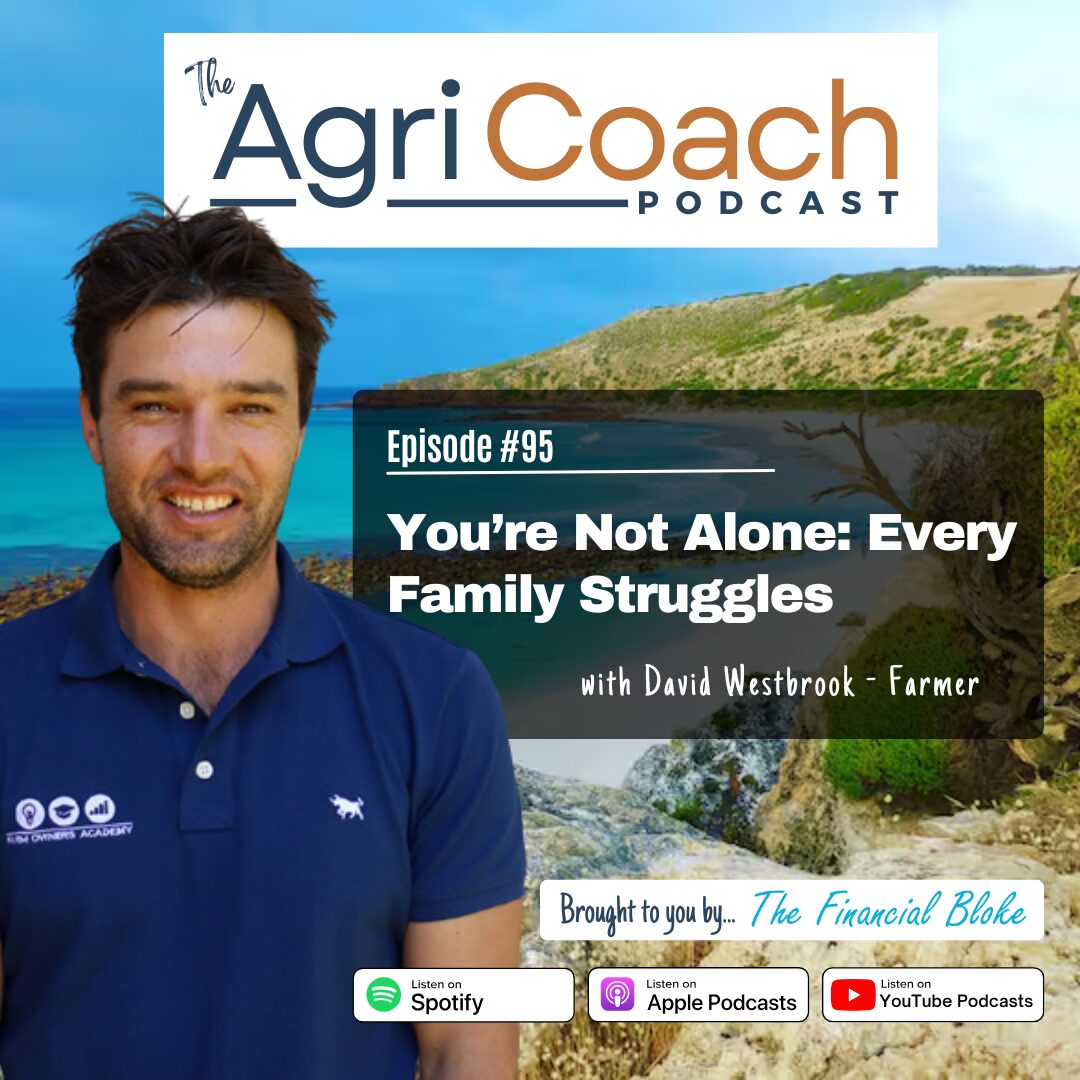 #95: You’re Not Alone: Every Family Struggles with David Westbrook - Farmer