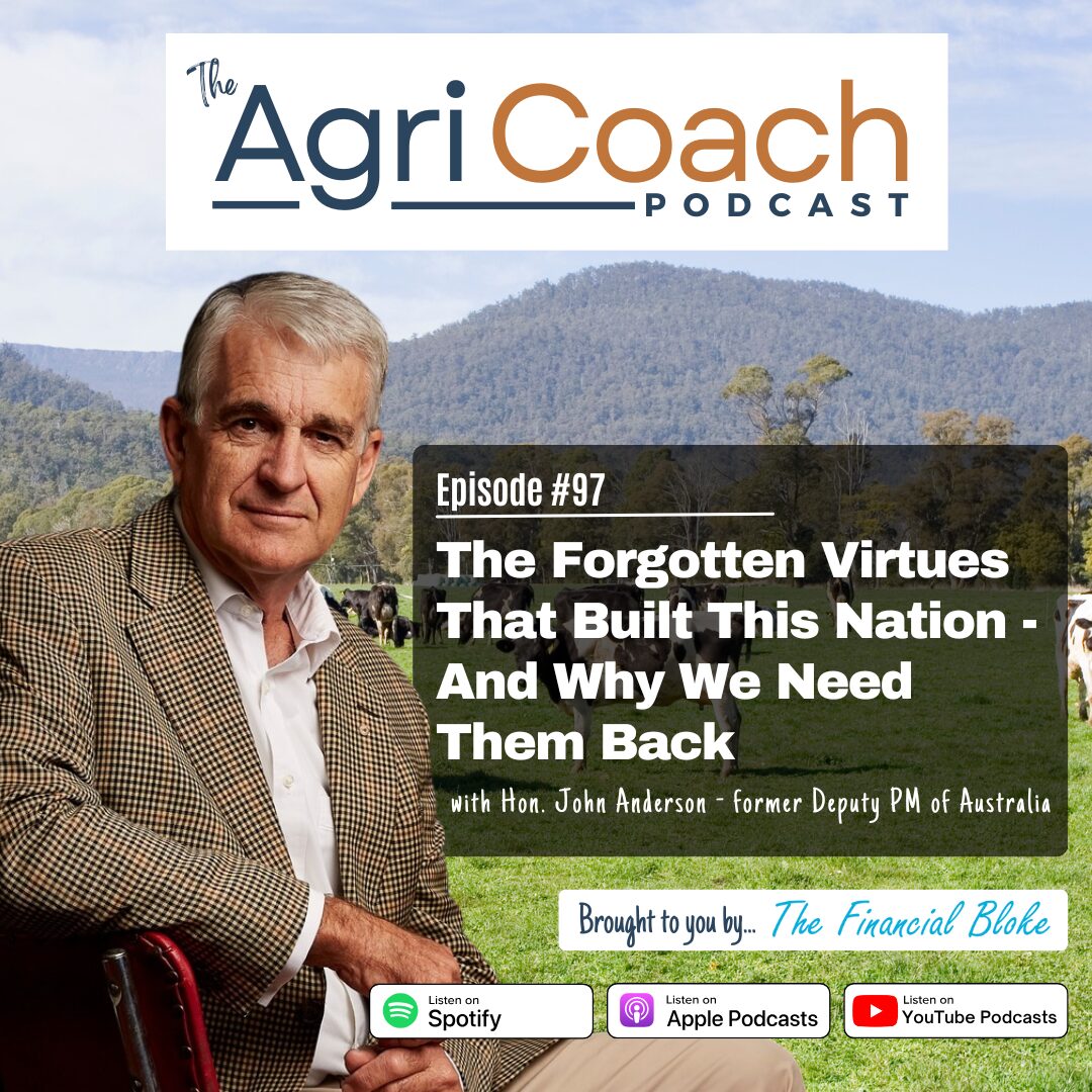 #97: The Forgotten Virtues That Built This Nation—And Why We Need Them Back with Hon, John Anderson - Former Deputy PM