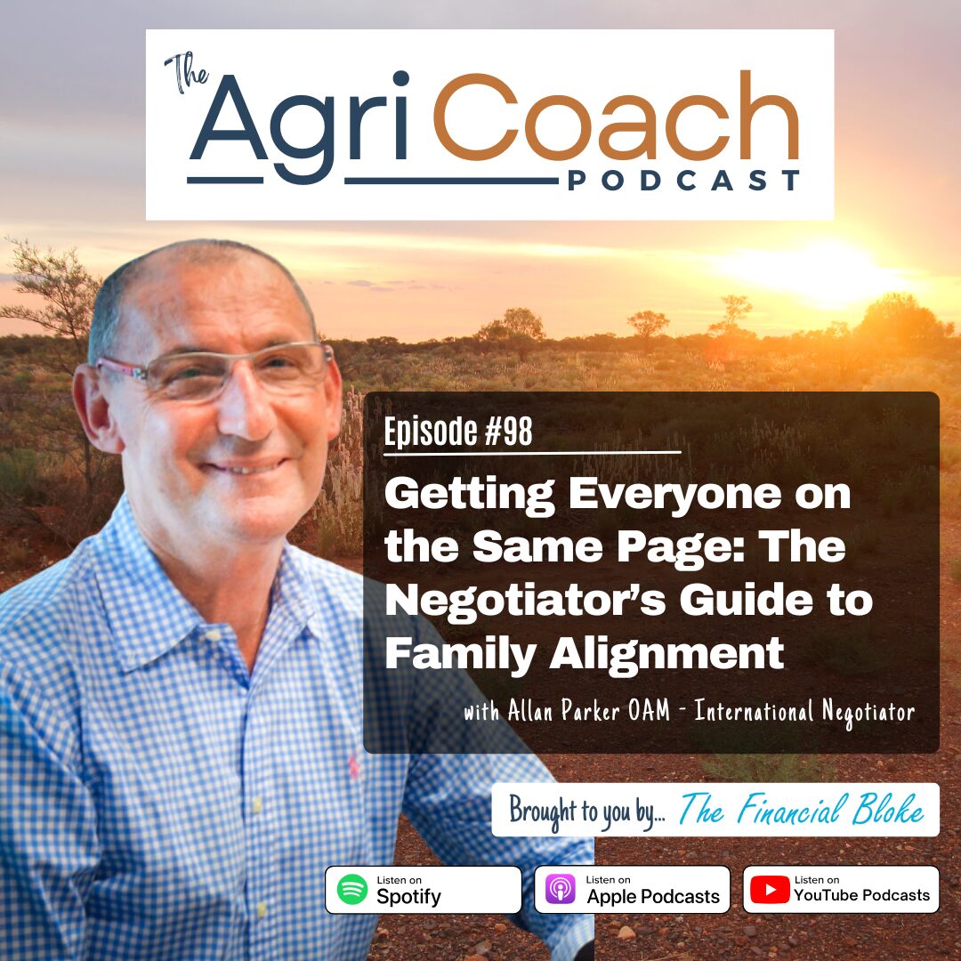 #98: Getting Everyone on the Same Page: The Negotiator’s Guide to Family Alignment with Allan Parker OAM - Micro Behavioural Scientist & Negotiator