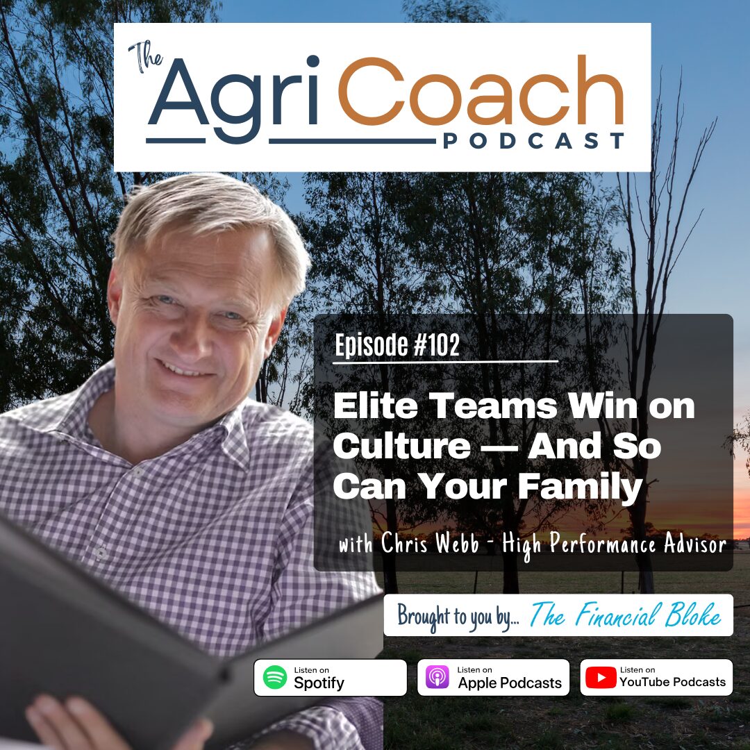 #102: Elite Teams Win On Culture - And So Can Your Family with Chris Webb - High Performance Advisor