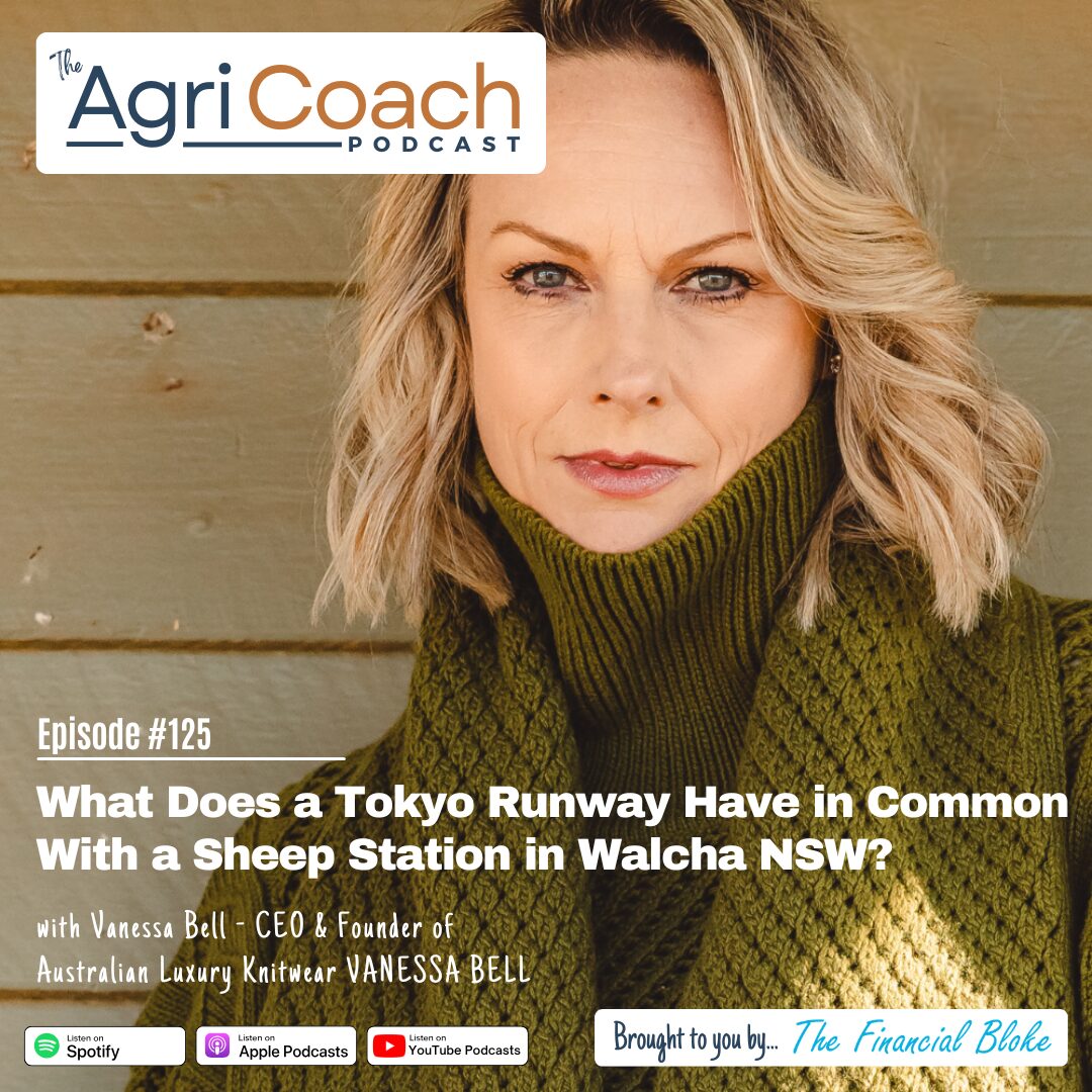 #125: What Does a Tokyo Runway Have in Common With a Sheep Station in Walcha NSW? with Vanessa Bell - CEO & Founder of Australian Luxury Knitwear VANESSA BELL